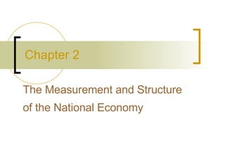 Chapter 2 The Measurement and Structure  of the National Economy 