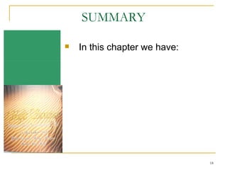 SUMMARY In this chapter we have:
