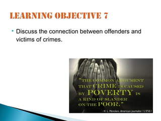    Discuss the connection between offenders and
    victims of crimes.
 