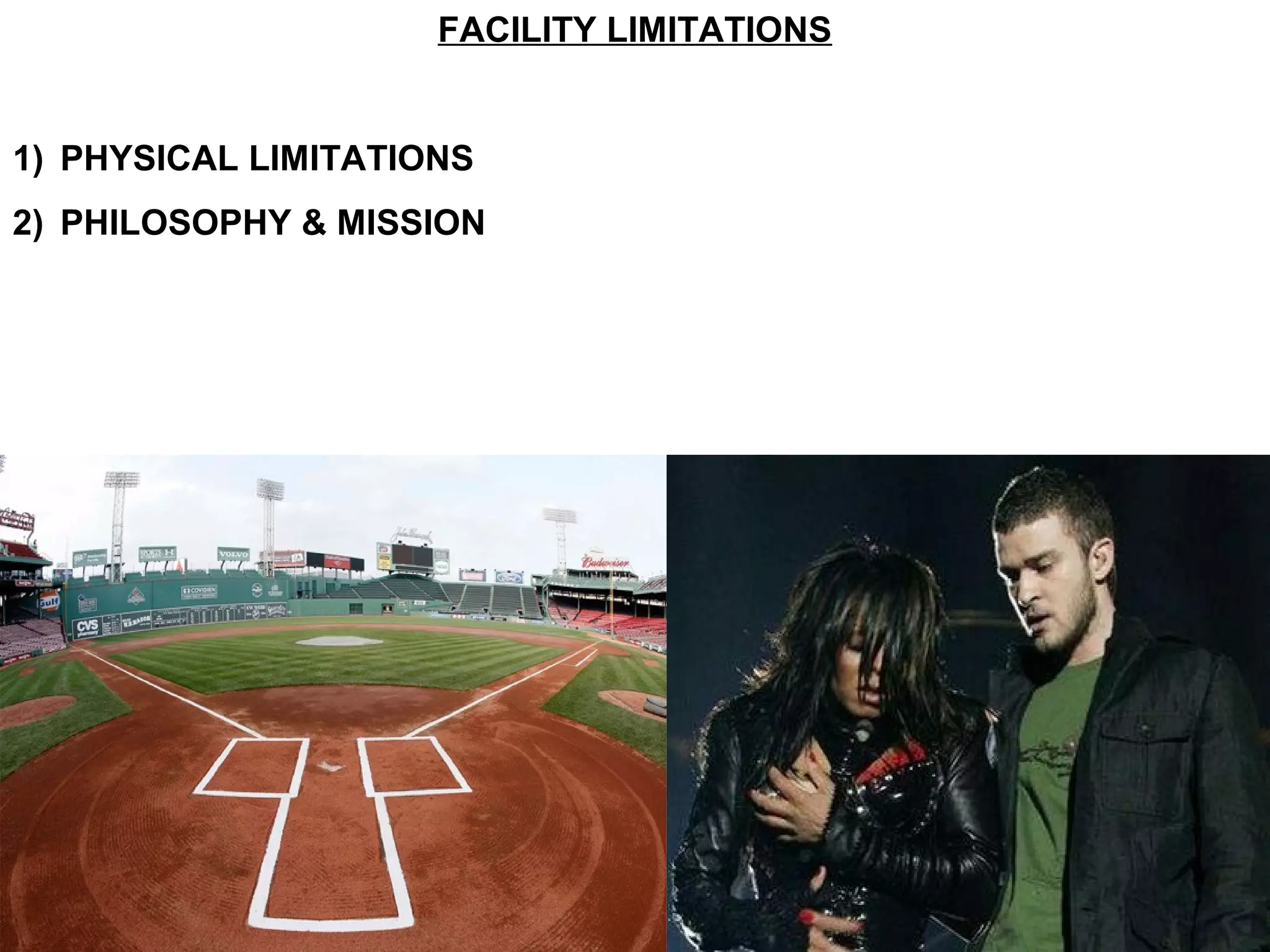 FACILITY LIMITATIONS


1) PHYSICAL LIMITATIONS
2) PHILOSOPHY & MISSION
 