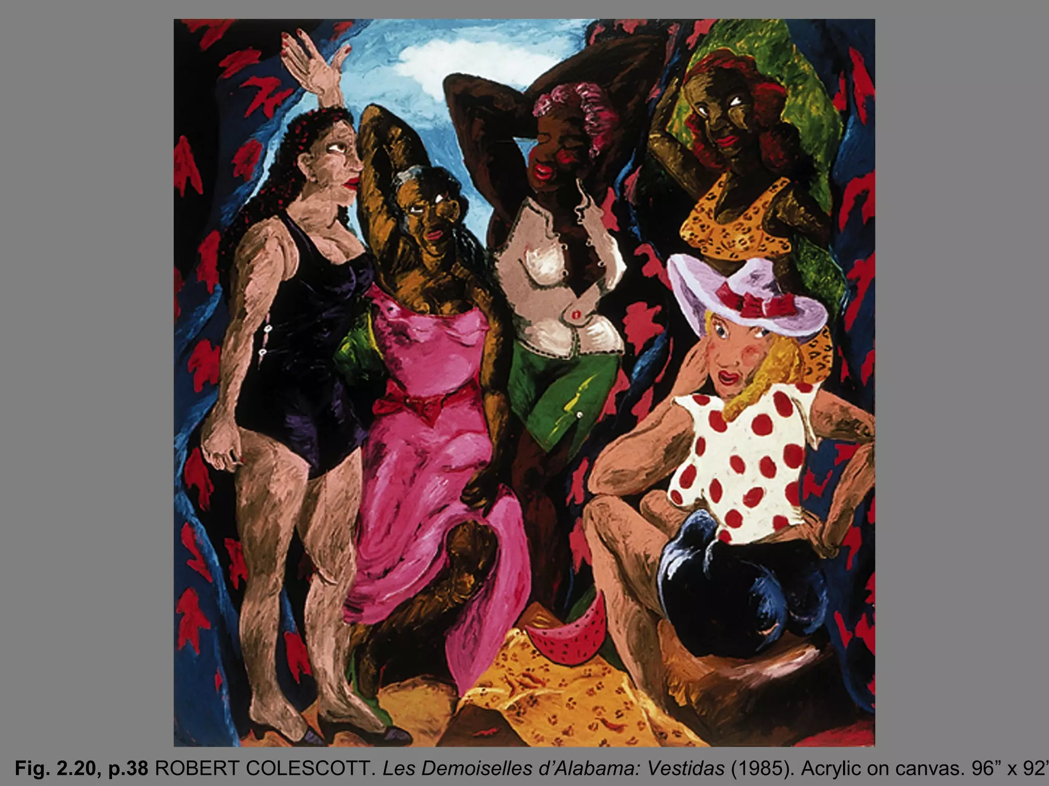 Fig. 2.20, p.38 ROBERT COLESCOTT. Les Demoiselles d’Alabama: Vestidas (1985). Acrylic on canvas. 96” x 92”
 