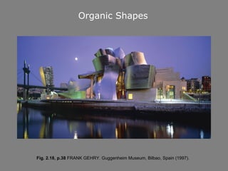 Organic Shapes




Fig. 2.18, p.38 FRANK GEHRY. Guggenheim Museum, Bilbao, Spain (1997).
 