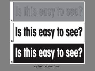 Fig. 2-32, p. 45 Value contrast.
 