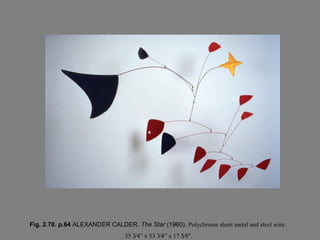 Fig. 2.70. p.64 ALEXANDER CALDER. The Star (1960). Polychrome sheet metal and steel wire.
                                 35 3⁄4” x 53 3⁄4” x 17 5⁄8".
 