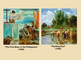 “The First Mass in the Philippines”
(1946)
“Planting Rice”
(1946)
 