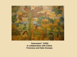 “Interaction” (1935)
In collaboration with Carlos
Francisco and Galo Ocampo
 