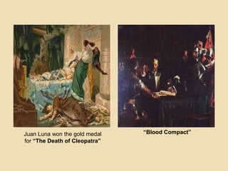 Juan Luna won the gold medal
for “The Death of Cleopatra”
“Blood Compact”
 