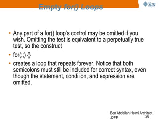 Empty for() Loops
• Any part of a for() loop‘s control may be omitted if you
wish. Omitting the test is equivalent to a pe...