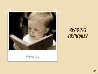 READING
CRITICALLY

Uvb6023 – 3.5

55

 