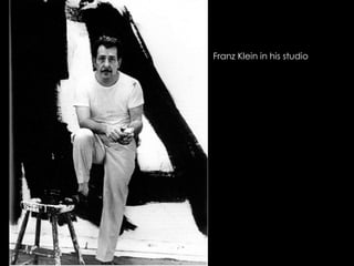 Franz Klein in his studio

 