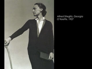 Alfred Stieglitz, Georgia
O’Keeffe, 1927

 