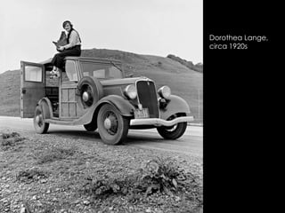 Dorothea Lange,
circa 1920s

 