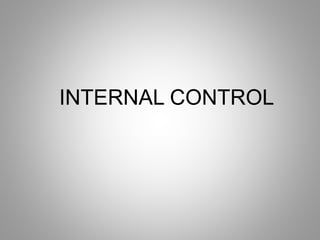 INTERNAL CONTROL
 