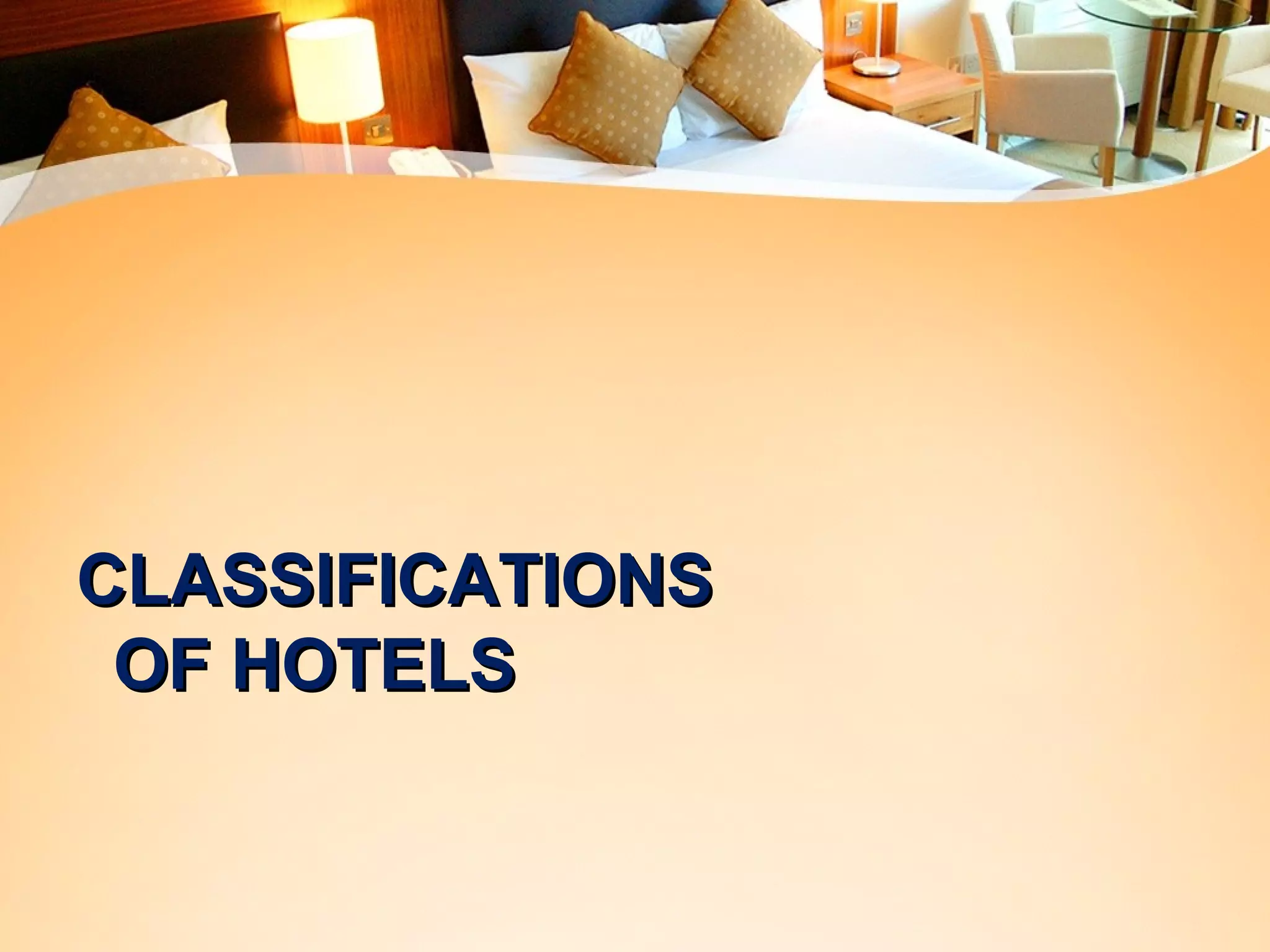 CCLLAASSSSIIFFIICCAATTIIOONNSS 
OOFF HHOOTTEELLSS 
 