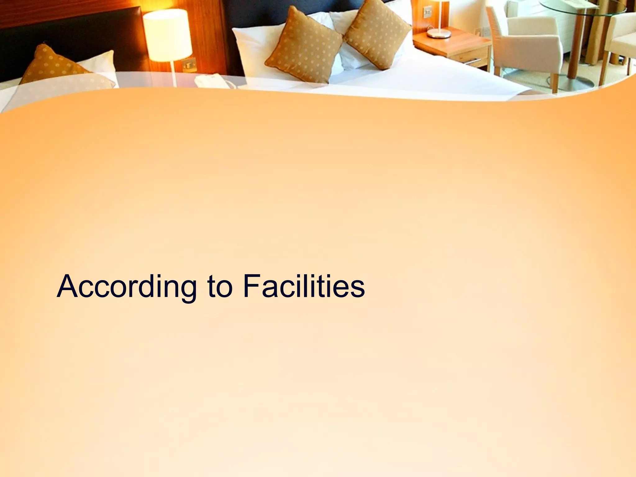 According to Facilities 
 