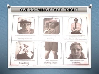 OVERCOMING STAGE FRIGHT 
 