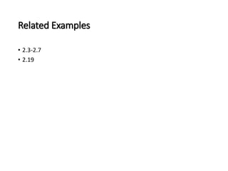Related Examples 
• 2.3-2.7 
• 2.19 
 