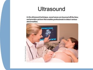 Ultrasound
 