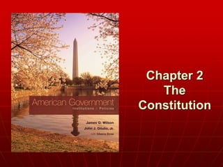 Chapter 2
The
Constitution
 