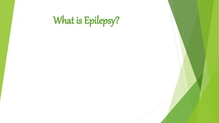 What is Epilepsy?
 