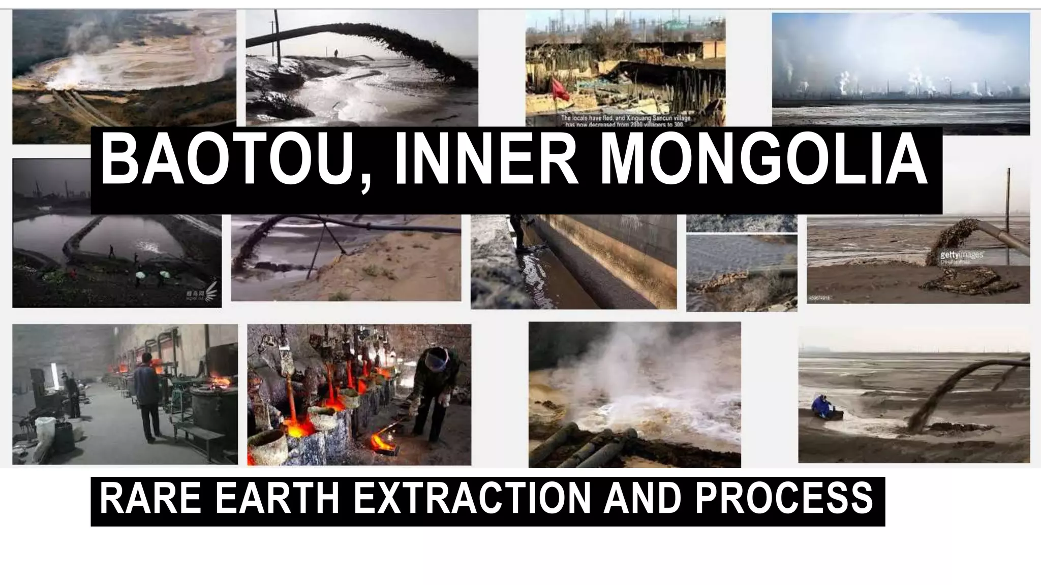 BAOTOU, INNER MONGOLIA
RARE EARTH EXTRACTION AND PROCESS
 