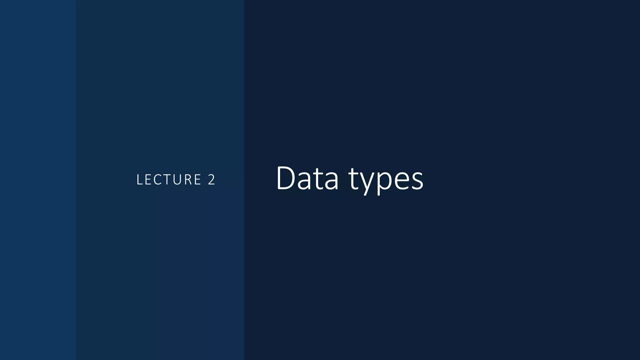 Data typesLECTURE 2
 