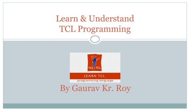 Introduction to TCL Programming : Tcl/Tk by Gaurav Roy | PPTX ...