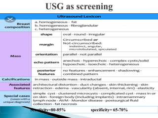Senstivity=80-85% specificity= 65-70%
 