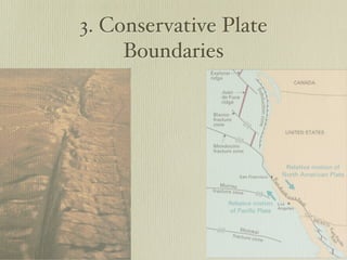 3. Conservative Plate
     Boundaries
 