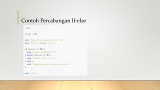 Contoh Percabangan If-else
 
