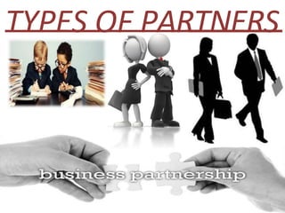 TYPES OF PARTNERS
 