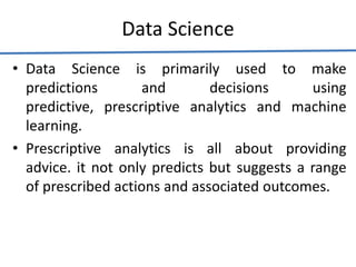 Data Science process
1. Collecting raw data from multiple disparate data
sources.
2. Processing the data
3. Integrating th...