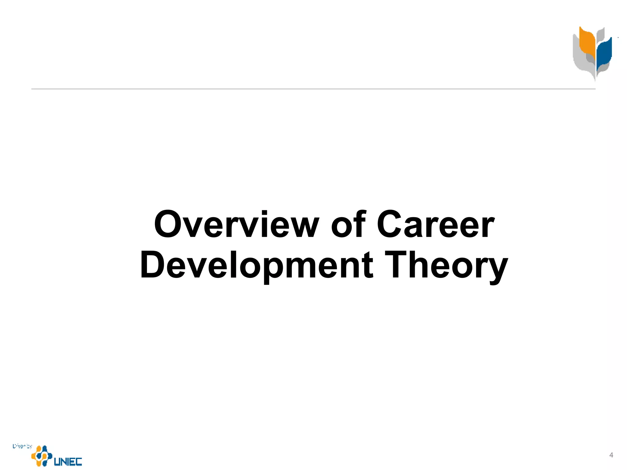 Overview of Career
Development Theory
4
 