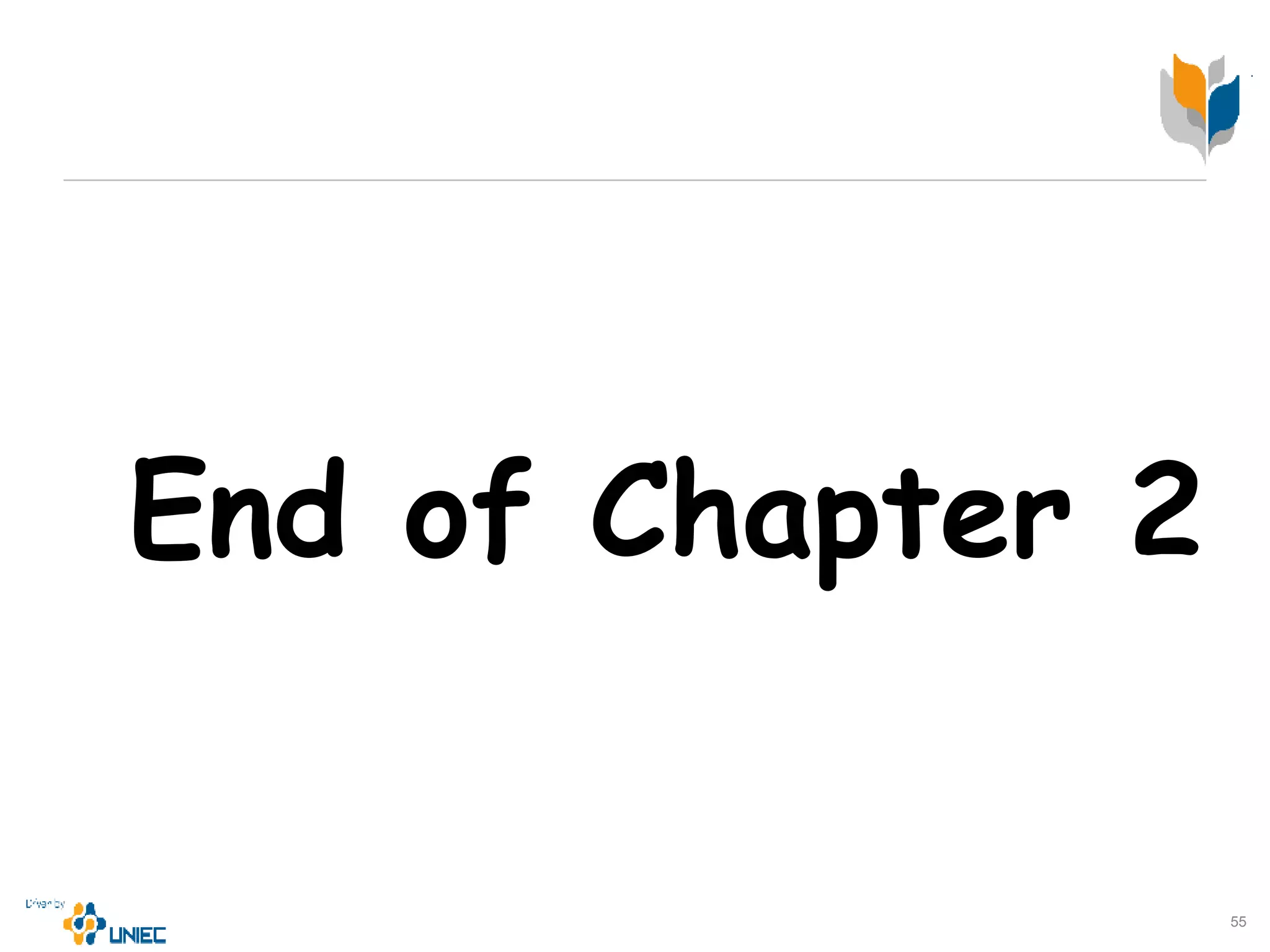 End of Chapter 2
55
 