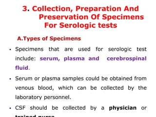 B. Serum or plasma sample collection
 Collect 2-3ml of venous blood from a patient
using a sterile syringe and needle.
 ...
