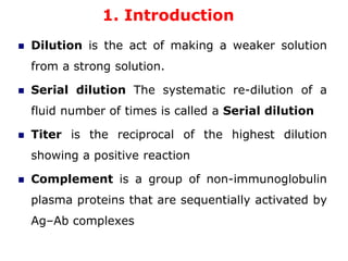 1. Introduction
 Dilution is the act of making a weaker solution
from a strong solution.
 Serial dilution The systematic...