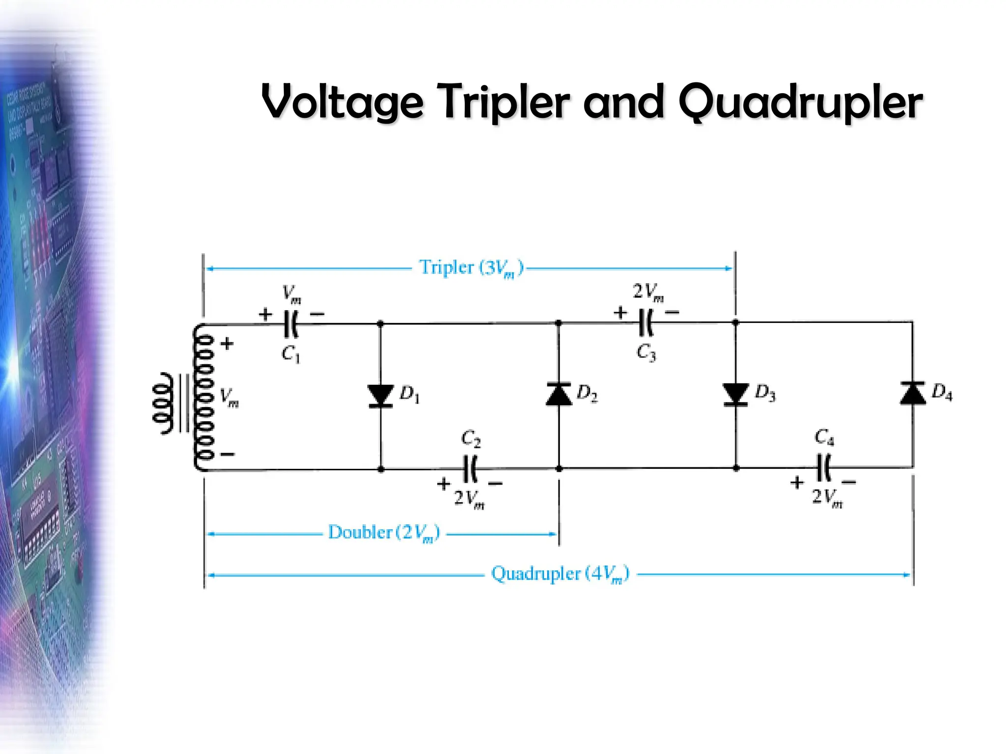 Voltage Tripler and Quadrupler
 