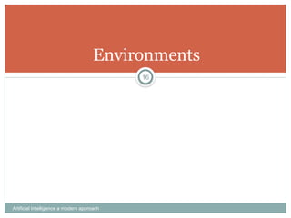 Artificial Intelligence a modern approach
16
Environments
 