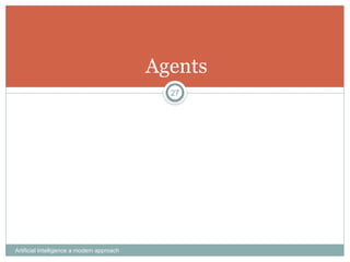 Artificial Intelligence a modern approach
27
Agents
 