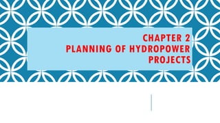 Types of Hydropower plants, their planning stages and components | PPTX