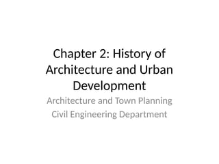 Chapter 2 History of architecture and urban development | PPTX