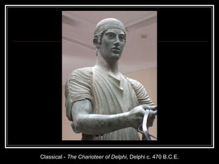 Classical -  The Charioteer of Delphi , Delphi c. 470 B.C.E. 