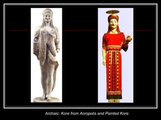 Archaic:  Kore from Acropolis and Painted Kore 