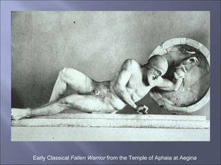 Early Classical  Fallen Warrior  from the Temple of Aphaia at Aegina  