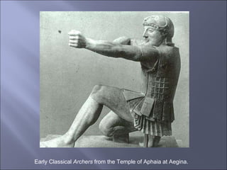 Early Classical  Archers  from the Temple of Aphaia at Aegina.  