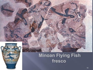 Minoan Flying Fish
fresco
10
 