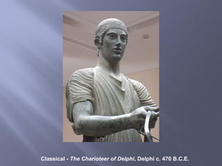 Classical - The Charioteer of Delphi, Delphi c. 470 B.C.E.
 