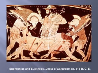 Euphronios and Euxitheos, Death of Sarpedon, ca. 515 B. C. E.
 