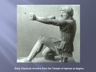 Early Classical Archers from the Temple of Aphaia at Aegina.
 