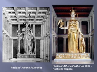 Pheidas’ Athena Parthenos 2002 –
Nashville Replica
Pheidas’ Athena Parthenos
 